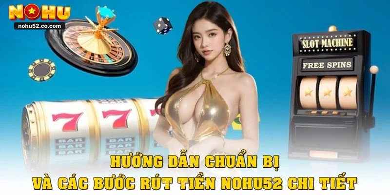 Rút Tiền Nohu52 Siêu Tốc, Chỉ 3 Phút Nhận Thưởng Liền Tay