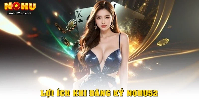 Đăng Ký Nohu52 Siêu Tốc Trong 1 Phút, Cá Cược Cực Đã