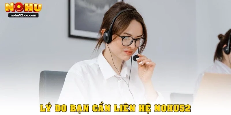 Liên Hệ NOHU52 – Dịch Vụ Hỗ Trợ Nhanh Nhất 2026