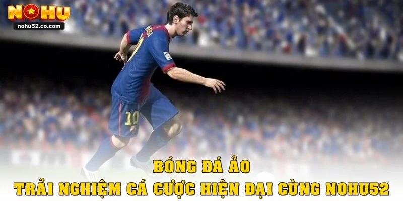 Kho Game Nohu52 Nơi Cung Cấp Các Tựa Game Uy Tín
