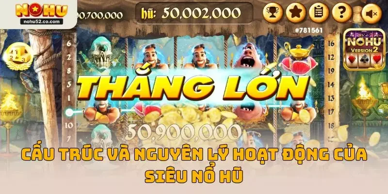 Siêu Nổ Hũ Là Gì? Giải Mã Cơ Hội Trúng Thưởng Khủng Năm 2026