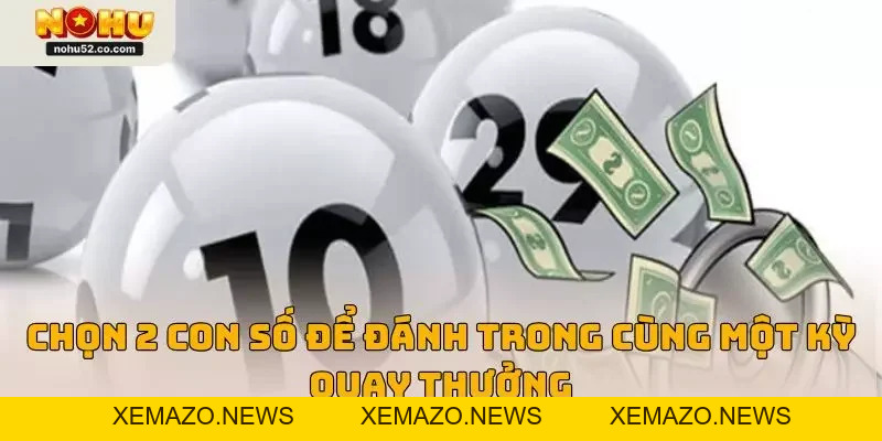 Song Thủ Lô Là Gì? Cách Chơi Trúng Lớn Ngay Tại Nohu52