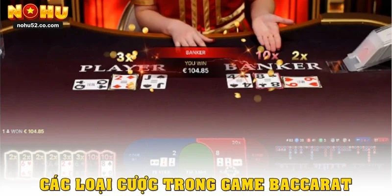 Luật chơi Baccarat chi tiết và kinh nghiệm tại NOHU52