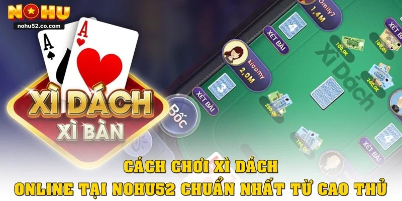 Kho Game Nohu52 Nơi Cung Cấp Các Tựa Game Uy Tín