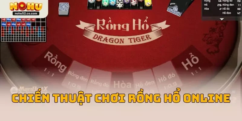Cách Chơi Rồng Hổ Online Chuẩn Cao Thủ Tại NOHU52