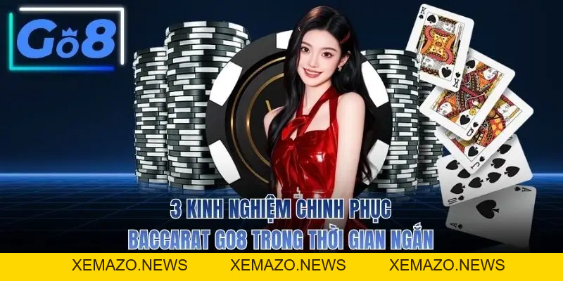 Baccarat GO8 - Khám Phá Cách Chơi Và Bí Kíp Thắng Lớn