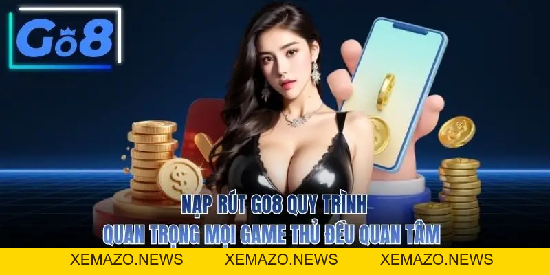 Nạp Rút GO8 - Top 5 Mẹo Xử Lý Giao Dịch Siêu Tốc Trong 30s