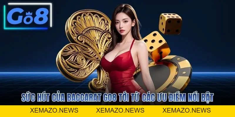 Baccarat GO8 - Khám Phá Cách Chơi Và Bí Kíp Thắng Lớn