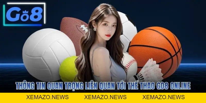 Thể Thao GO8 Và 3 Bộ Môn Giúp Bet Thủ Đổi Đời Nhanh Chóng