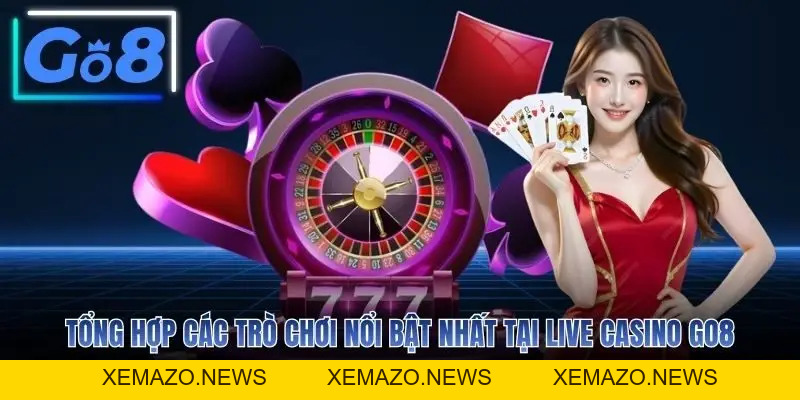 Live Casino GO8 - Sòng Bạc Trực Tuyến Đẳng Cấp, Cá Cược 24/7